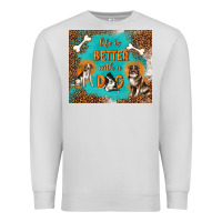 Dove Grey life is better with a dog Premium Sweatshirt - TumblerDesignByShophia