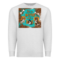 Oatmeal Heather life is better with a dog Premium Sweatshirt - TumblerDesignByShophia