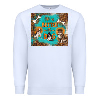 White life is better with a dog Premium Sweatshirt - TumblerDesignByShophia