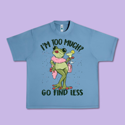 I'm Too Much Go Find Less Boujee Frog Urban Heavy Tee Designed By Maliassmallbusiness