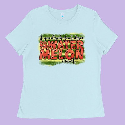 İf You Drink Don't Drive Do The Watermelon Crawl2 Ladies Tee Designed By Jahusdesignshop