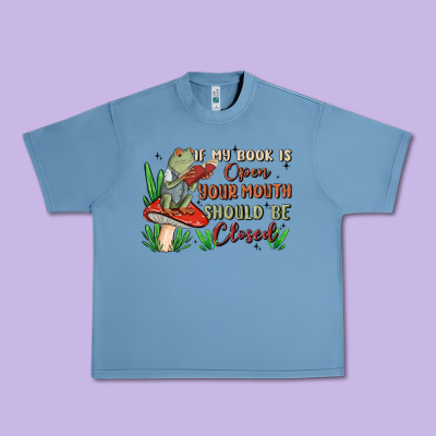 If My Book Is Open Your Mouth Should Be Closed Malia Urban Heavy Tee Designed By Maliassmallbusiness