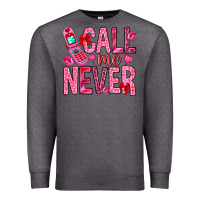 Charcoal Heather Call me never Valentine's Day Premium Sweatshirt - HowdyJamesFarm