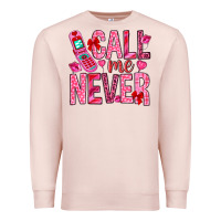 Pale Pink Call me never Valentine's Day Premium Sweatshirt - HowdyJamesFarm
