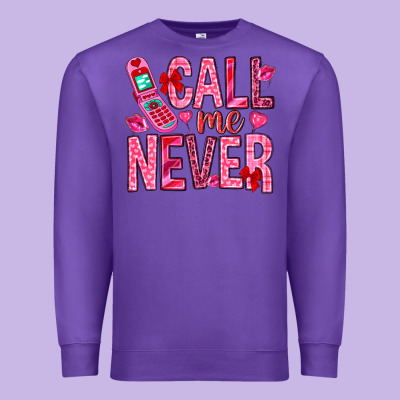 Call Me Never Valentine's Day Premium Sweatshirt Designed By Howdyjamesfarm