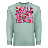 Seafoam Call me never Valentine's Day Premium Sweatshirt - HowdyJamesFarm