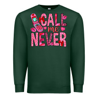 Sports Green Call me never Valentine's Day Premium Sweatshirt - HowdyJamesFarm
