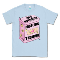 Dusty Blue let's normalize healing trauma Classic Tee - MaliasSmallBusiness
