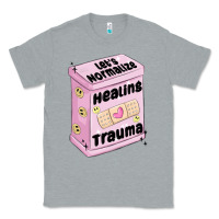 Heather Grey let's normalize healing trauma Classic Tee - MaliasSmallBusiness