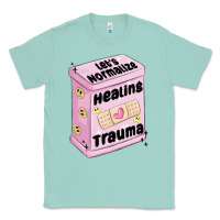 Seafoam let's normalize healing trauma Classic Tee - MaliasSmallBusiness