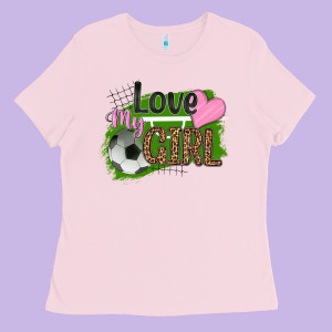 Love My Girl Soccer Ladies Tee Designed By Hra Design Shop