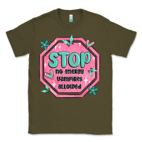 Army Green stop no energy vampires allowed Classic Tee - MaliasSmallBusiness