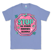 Colony Blue stop no energy vampires allowed Classic Tee - MaliasSmallBusiness