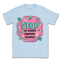Dusty Blue stop no energy vampires allowed Classic Tee - MaliasSmallBusiness