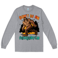 Heather Grey dont be an assquatch Long Sleeve Tee - MaliasSmallBusiness