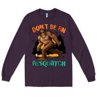 Plum dont be an assquatch Long Sleeve Tee - MaliasSmallBusiness