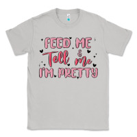 Moon Dust feed me and tell me im pretty Classic Tee - MaliasSmallBusiness