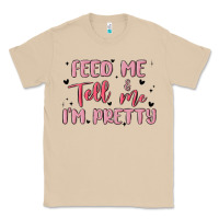 Mushroom feed me and tell me im pretty Classic Tee - MaliasSmallBusiness