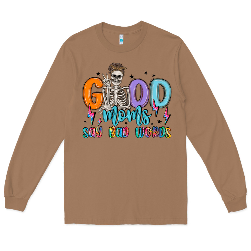 Good Moms Say Bad Words Long Sleeve Tee by MaliasSmallBusiness | Teevron