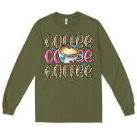Army Green coffee coffee coffee Long Sleeve Tee - MaliasSmallBusiness
