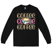 Black coffee coffee coffee Long Sleeve Tee - MaliasSmallBusiness