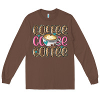 Chestnut coffee coffee coffee Long Sleeve Tee - MaliasSmallBusiness