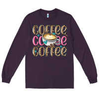 Plum coffee coffee coffee Long Sleeve Tee - MaliasSmallBusiness
