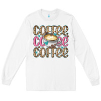 White coffee coffee coffee Long Sleeve Tee - MaliasSmallBusiness
