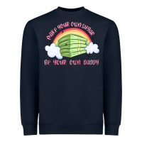 Make Your Own Sugar Be Your Own Daddy Heavyweight Sweatshirt | Teevron