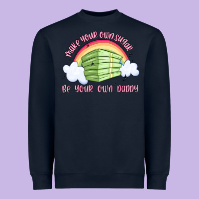 Make Your Own Sugar Be Your Own Daddy Heavyweight Sweatshirt Designed By Maliassmallbusiness