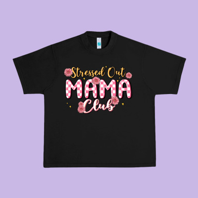 Stressed Out Mama Club Urban Heavy Tee Designed By Maliassmallbusiness