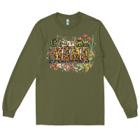 Army Green i got it from my mama Long Sleeve Tee - NancyCooperArtShop