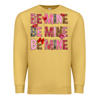 Antique Gold Be mine be mine be mine Valentine's Day Premium Sweatshirt - HowdyJamesFarm