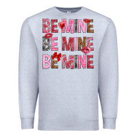 Heather Grey Be mine be mine be mine Valentine's Day Premium Sweatshirt - HowdyJamesFarm