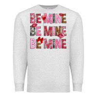 Oatmeal Heather Be mine be mine be mine Valentine's Day Premium Sweatshirt - HowdyJamesFarm