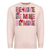 Be Mine Be Mine Be Mine Valentine's Day Premium Sweatshirt | Teevron
