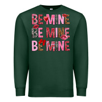 Sports Green Be mine be mine be mine Valentine's Day Premium Sweatshirt - HowdyJamesFarm