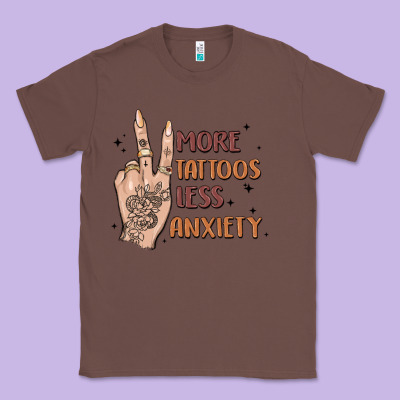 More Tattoos Less Anxiety Classic Tee Designed By Maliassmallbusiness
