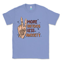 Colony Blue more tattoos less anxiety Classic Tee - MaliasSmallBusiness
