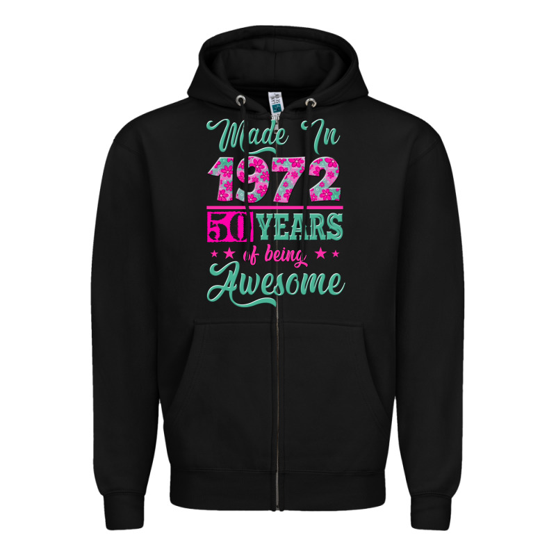 Made In 1972, 50 Years Of Being Awesome Zipper Hoodie by Jasminsmagicworld | Teevron