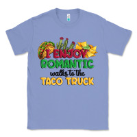 Colony Blue i enjoy romantic walks to the taco truck Classic Tee - MaliasSmallBusiness
