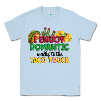 Dusty Blue i enjoy romantic walks to the taco truck Classic Tee - MaliasSmallBusiness