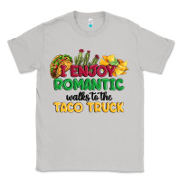 Moon Dust i enjoy romantic walks to the taco truck Classic Tee - MaliasSmallBusiness