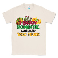 Natural i enjoy romantic walks to the taco truck Classic Tee - MaliasSmallBusiness