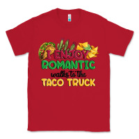 Red i enjoy romantic walks to the taco truck Classic Tee - MaliasSmallBusiness