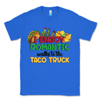 True Royal i enjoy romantic walks to the taco truck Classic Tee - MaliasSmallBusiness
