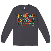 Smoke deck the halls and not your baby daddy Long Sleeve Tee - MaliasSmallBusiness
