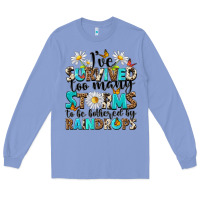 Ive Survived Too Many Storms To Be Bothered By Rai Long Sleeve Tee | Teevron