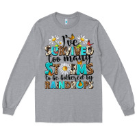 Heather Grey ive survived too many storms to be bothered by rai Long Sleeve Tee - NancyCooperArtShop