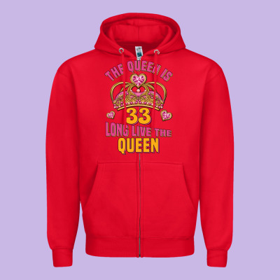 The Queen Is 33 Long Live The Queen Zipper Hoodie Designed By Jasminsmagicworld